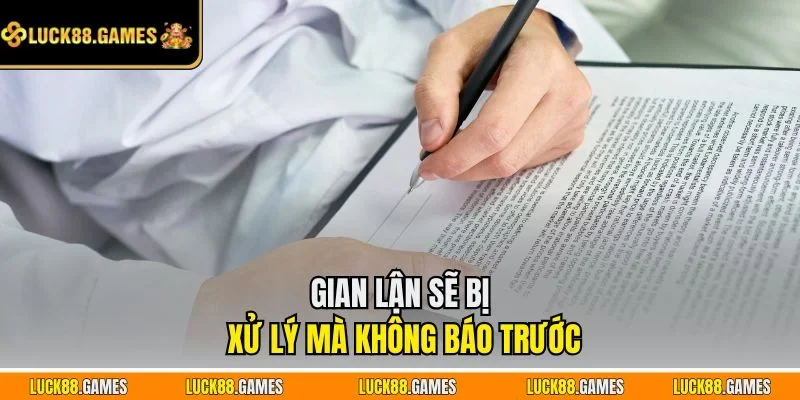 Gian lận sẽ bị xử lý mà không báo trước