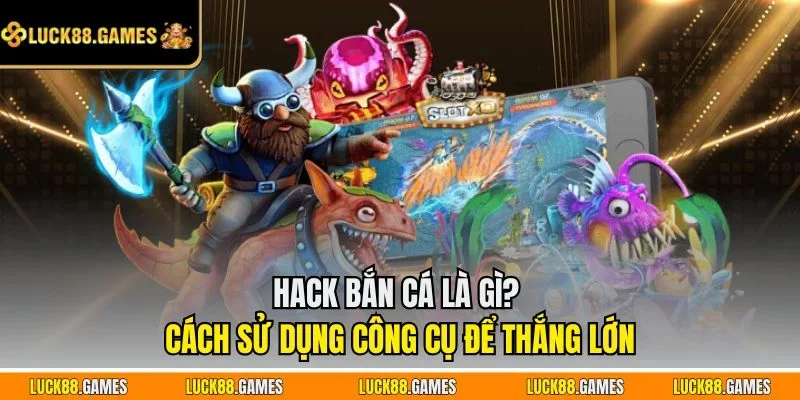 hack bắn cá